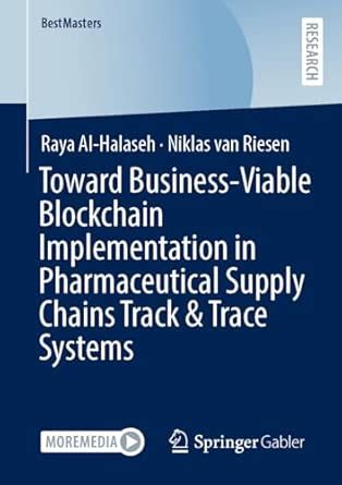 Toward Business-Viable Blockchain Implementation in Pharmaceutical ... - coolestguyplanet.net