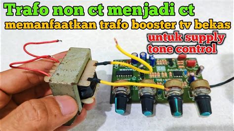 trafo non ct menjadi ct untuk supply tone control ‼ ... - balustradellc