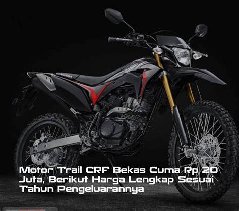 Trail Crf - Motor Bekas Terlengkap Harga Murah | OLX Indonesia - raincitystudios.com