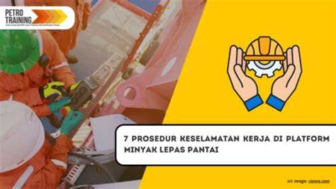 TRAINING KESELAMATAN KERJA DI PLATFORM LEPAS PANTAI - raincitystudios.com