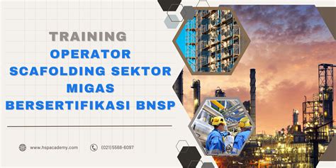 TRAINING OPERATOR SCAFOLDING SEKTOR MIGAS SERTIFIKASI BNSP - balustradellc