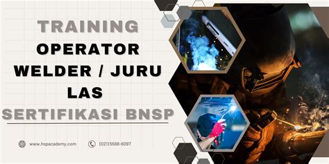 TRAINING OPERATOR WELDER / JURU LAS SERTIFIKASI BNSP - balustradellc