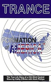 Read Online Trance Formation Of America True Life Story Of A Mind Control Slave By Cathy Obrien