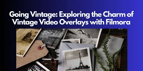 Transform Your Videos with Free Vintage Video Overlays - balustradellc