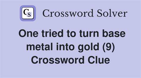 transmuter of base metal to gold Crossword Clue - balustradellc