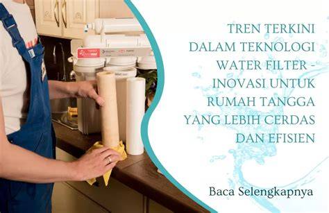Tren Terkini dalam Teknologi Water Filter - Inovasi … - raincitystudios.com