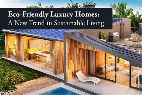 Trends in Sustainable and Eco-Friendly Luxury Homes - balustradellc