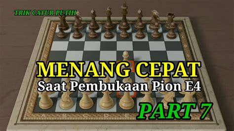 TRIK CATUR MENANG CEPAT Pion E4 - balustradellc