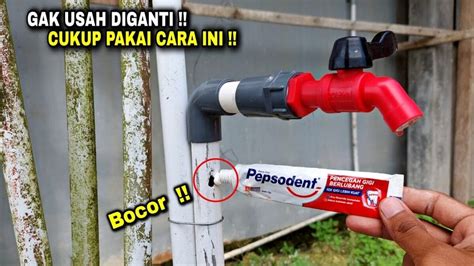 Trik menambal pipa yang bocor | Cucu Kai - balustradellc