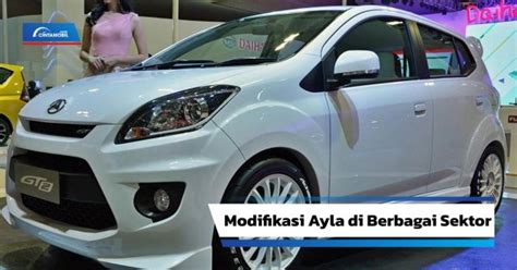 Trik Modifikasi Mobil Ayla yang Keren Tapi Low Budget - balustradellc