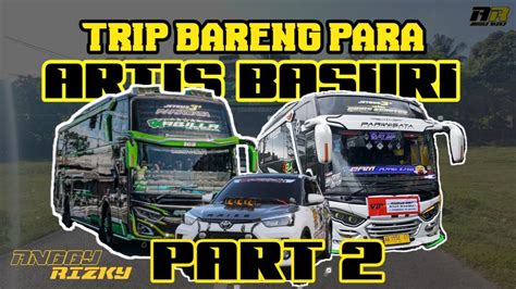 Trip Bareng Elzir - balustradellc