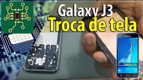 TROCAR TELA SAMSUNG GALAXY J3 Veja o preço