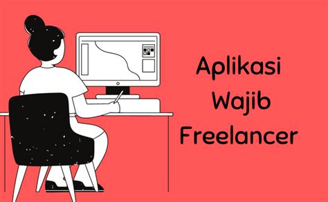 Tujuh Aplikasi Wajib untuk Freelancer di Era Digital - balustradellc