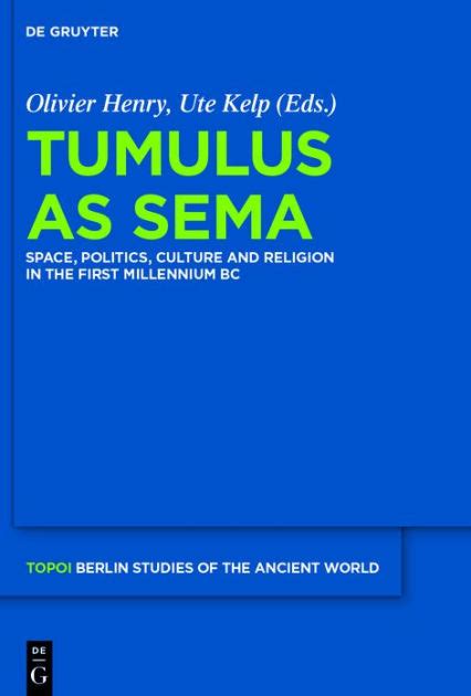 Tumulus as Sema. Space, Politics, Culture and Religion in the First ... - wintechmobiles.com