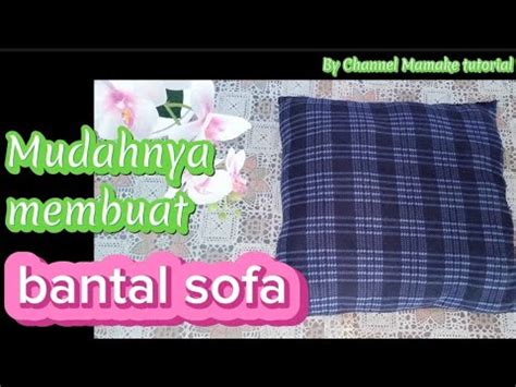 tutorial !! cara membuat bantal sofa - balustradellc