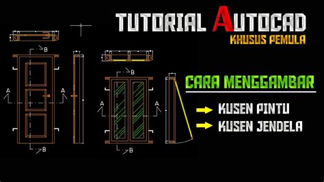 Tutorial Autocad Membuat Kusen Pintu dan Kusen Jendela - balustradellc