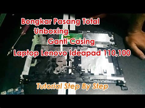 Tutorial Bongkar Pasang Dan Ganti Casing Laptop Lenovo Ideapad … - balustradellc