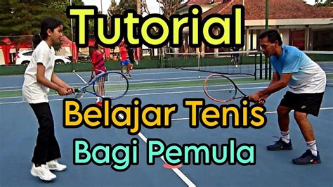 Tutorial Cara Belajar Latihan Tenis Bagi Pemula - balustradellc