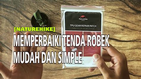 Tutorial Cara Memperbaiki Tenda yang Robek Mudah dan Simple ... - balustradellc