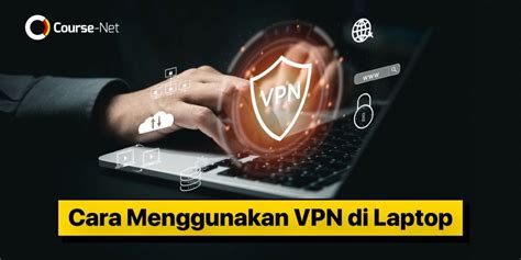 Tutorial Cara Menggunakan VPN di Laptop Windows - balustradellc