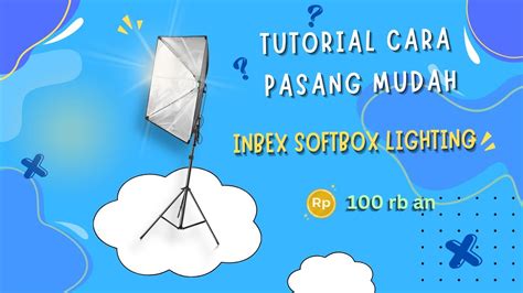 Tutorial Cara Mudah Memasang INBEX Studio Softbox … - balustradellc