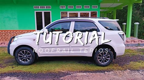 Tutorial Cara Pasang Roofrail / Roof Rail Terios / Rush - balustradellc