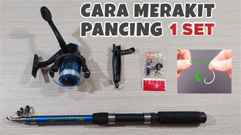 Tutorial Cara Rakit Alat Pancing Buat Pemula. - balustradellc