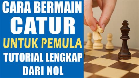tutorial catur untuk pemula langkah menuju grandmaster - balustradellc