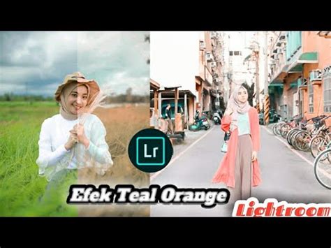 Tutorial efek Teal and Orange | free preset - balustradellc