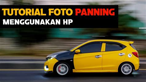 Tutorial Foto Panning dengan HP - balustradellc