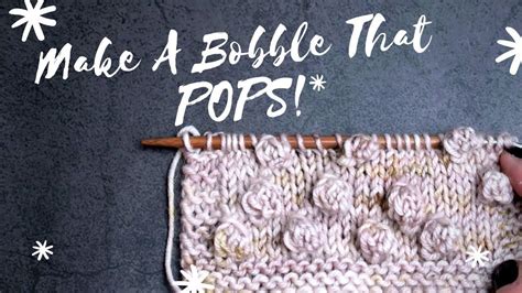 TUTORIAL How To Knit A Bobble That POPS! YouTube in 2020 Knitting