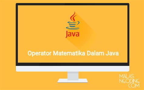 Tutorial Java Part 6 : Operator Matematika Dalam Java - wintechmobiles.com
