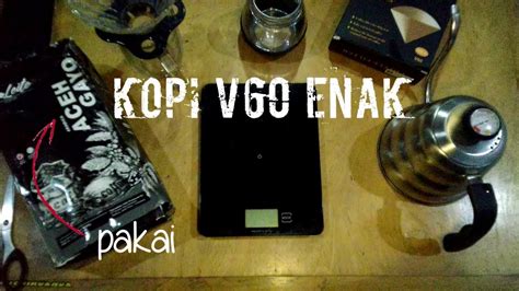 Tutorial Kopi V60 Enak Pakai Arabica Aceh Gayo - balustradellc