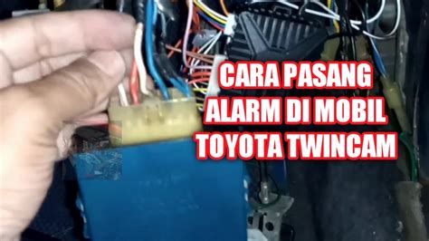 tutorial lengkap cara pasang alarm di mobil toyota twicam,remote alarm ... - balustradellc