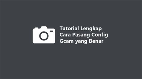 Tutorial Lengkap Cara Pasang Config Gcam yang … - balustradellc