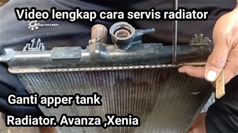 Tutorial lengkap cara servis radiator ganti apper tank mobil ... - raincitystudios.com