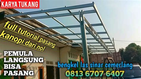 TUTORIAL LENGKAP MEMBUAT KANOPI TERAS BAJA RINGAN … - balustradellc