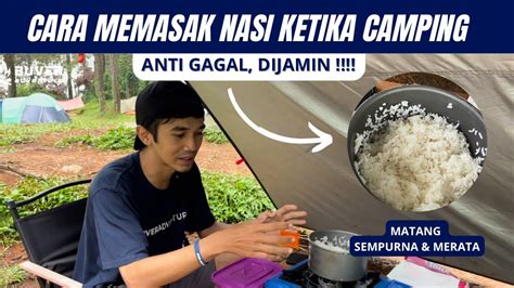 Tutorial Memasak Nasi di Gunung Anti Gagal - balustradellc