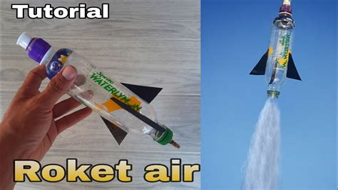 Tutorial Membuat Roket Air dari Botol Bekas - balustradellc