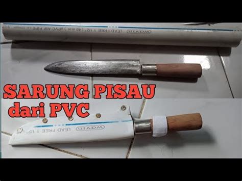 Tutorial Membuat Sarung Pisau dari PVC dengan alat seadanya - balustradellc