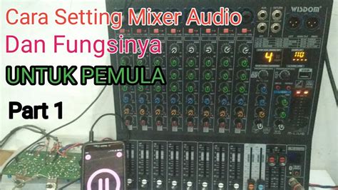 Tutorial Mixer Audio Analog untuk Pemula: Dari Gain sampai Fader ... - balustradellc