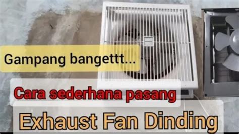 Tutorial Pasang Exhaust Fan Sendiri di Dapur - detikcom - balustradellc