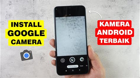Tutorial Pasang Google Kamera (Gcam) Di Semua HP Android - balustradellc