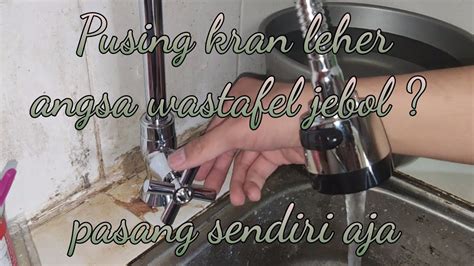 Tutorial pasang kran wastafel leher angsa model tanam - balustradellc