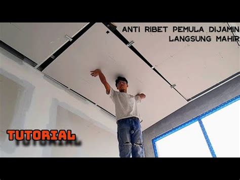 TUTORIAL pasang papan gypsum plafon sendirian. - balustradellc