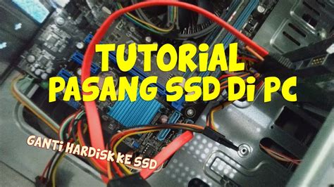 TUTORIAL PASANG SSD DI PC LENGKAP DAN GANTI HARDISK KE SSD - balustradellc