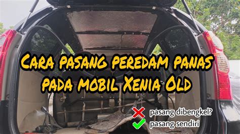 Tutorial pemasangan peredam mobil Xenia Avanza lama - balustradellc