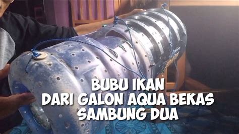 Tutorial Pembuatan Bubu Menggunakan Galon - balustradellc