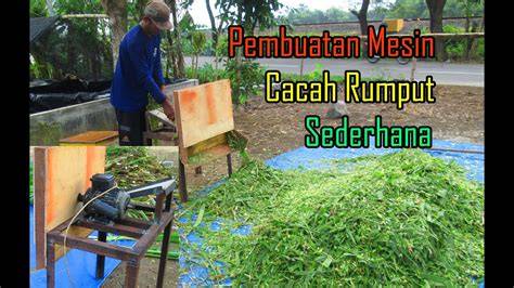Tutorial Pembuatan Mesin Cacah Rumput Sederhana - raincitystudios.com