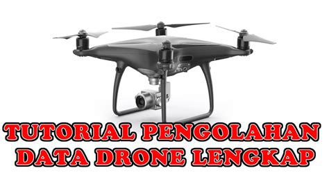 TUTORIAL PENGOLAHAN DATA DRONE LENGKAP - wintechmobiles.com